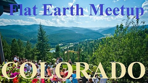 [archive] Meet Bob from Globebusters at Flat Earth meetup Colorado - Tuesday, April 25, 2017 ✅