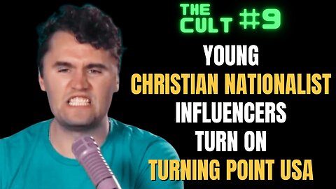 The Cult #9: Young Christian Nationalists turn on Turning Point USA as not being conservative