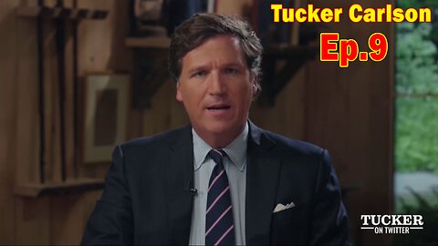 Tucker Carlson HUGE Intel: "The Andrew Tate interview" Ep. 9