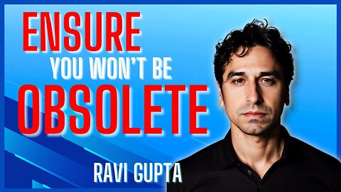 Make Yourself AI Proof - Ravi Gupta - WiW 269