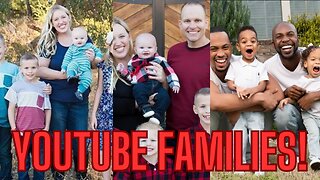 THE HORRORS OF YOUTUBE FAMILIES