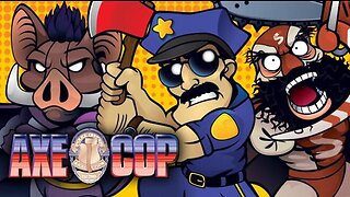 Axe Cop Part 11