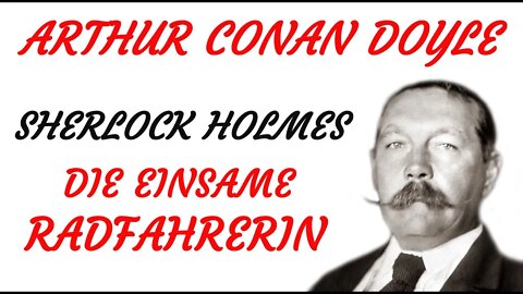 KRIMI Hörspiel - Arthur Conan Doyle - Sherlock Holmes - DIE EINSAME RADFAHRERIN