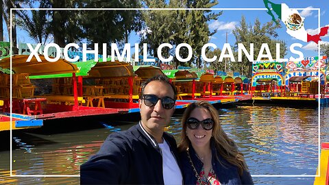 MEXICO CITY - PART 6: XOCHIMILCO CANALS & NATIONAL UNIVERSITY OF MEXICO