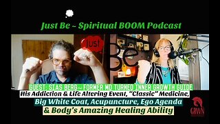 Just Be~SpBOOM: Sias Berg~M.D. to Inner Growth Guide: Addiction that Altered His Life/Body's Mastery