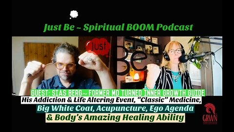 Just Be~SpBOOM: Sias Berg~M.D. to Inner Growth Guide: Addiction that Altered His Life/Body's Mastery