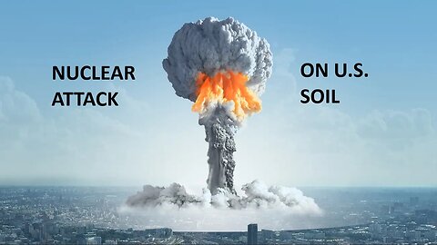 NUCLEAR ATTACK ON U.S. SOIL