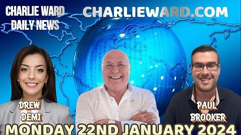 JOIN CHARLIE WARD DAILY NEWS WITH PAUL BROOKER & DREW DEMI - MONDAY 22ND JANUARY 2024