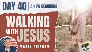 Prayer | Walking With Jesus - DAY 40 - A NEW BEGINNING - Loudmouth Prayer
