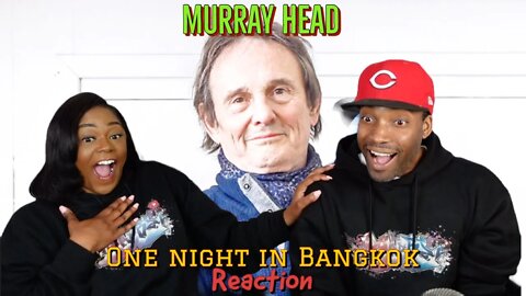 First time hearing Murray Head “ONE NIGHT IN BANGKOK” Reaction | Asia and BJ
