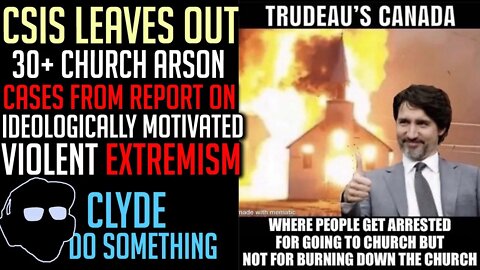 CSIS Leaves Church Burnings out of Report on Ideologically Motivated Violent Extremism in Canada