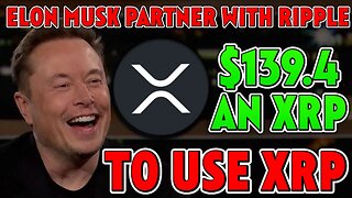 ELON MUSK PARTNERS WITH RIPPLE TO USE XRP! 💥 $139.4 AN XRP