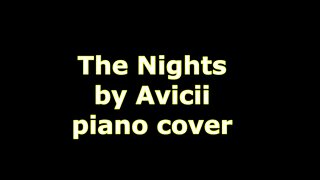 THE NIGHTS by Avicii (PIANO COVER)