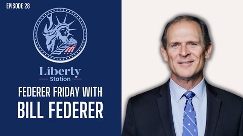 Federer Friday With Bill Federer - Liberty Station Ep 28