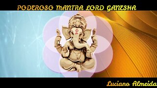 PODEROSO MANTRA LORD GANESHA Para remover obstáculos, atrair abundância e prosperidade.