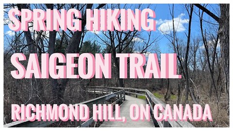 Saigeon Trail | Richmond Hill, ON🇨🇦| One of the Best Trails for Boardwalk Lovers | Relive | Hiking