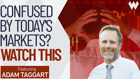 Confused By How To Invest In Today's Markets? Then Watch This. | Adam Taggart