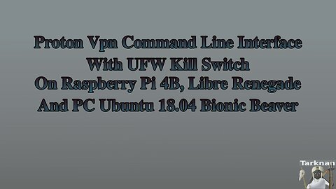 Proton VPN CLI - UFW Kill Switch on Raspberry Pi, Libre Renegade and PC Ubuntu 18
