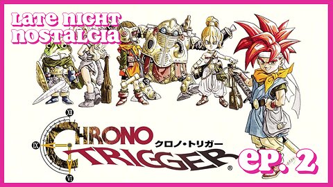 Chrono Trigger Playthrough | Super Nintendo | Ep. 2