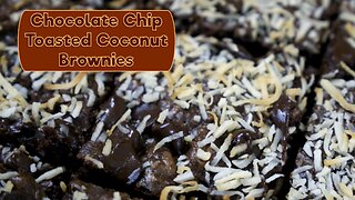 Brownies You Will Love! ~ Chocolate Chip Coconut Flake Brownies