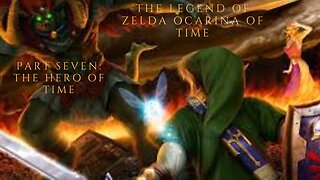 Game 1 of 1,000 The Legend of Zelda Ocarina of Time Part 7 The Grand Finale