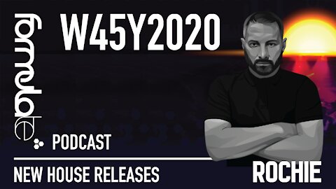 ROCHIE - PODCAST W45Y2020 - NEW HOUSE RELEASES