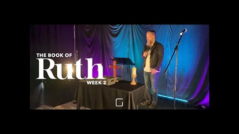 The Book of Ruth: Week 2