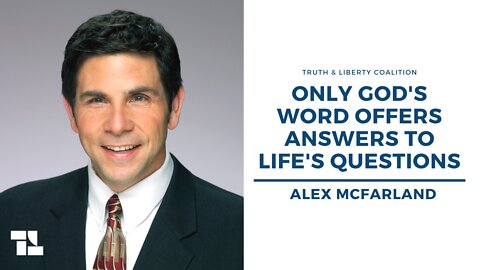 Alex McFarland: Only God's Word Offers Answers To Life's Questions