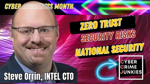 Zero Trust and National Security. Intel CTO.
