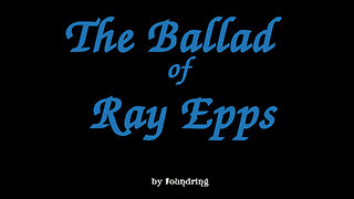 The Ballad of Ray Epps (Short Version) - Original Song