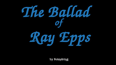 The Ballad of Ray Epps (Short Version) - Original Song