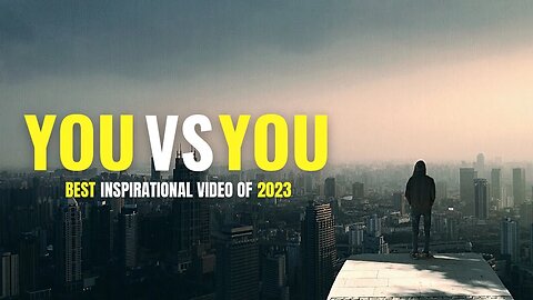 You Vs You - Best Motivational Speech Of 2023