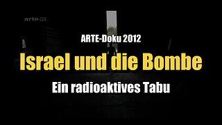 🟥 Israel und die Bombe – Ein radioaktives Tabu (ARTE ⎪ Dokumentation ⎪ 2012)