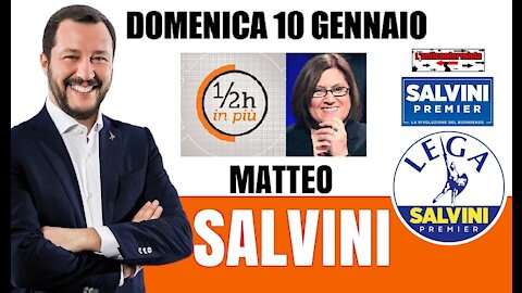 🔴 Matteo Salvini ospite a "mezz'ora in più" (10/01/2021)