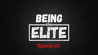 Being The Elite (Episode 1)