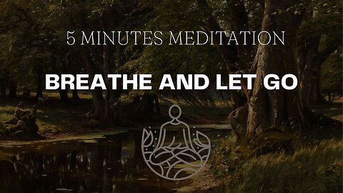 5 minutes of relaxing nature & meditation music for instant relief.