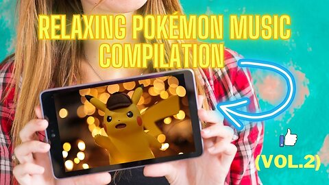 Relaxing Pokémon Music Compilation (Vol.2)