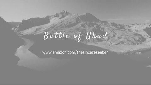 Battle of Uhud Summary