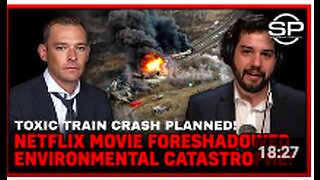 Toxic Train Crash PLANNED! Netflix Movie Foreshadowed Environmental CATASTROPHE!