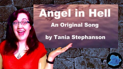 A Writer's Original Song: Angel in Hell - Original Song by Tania Stephanson