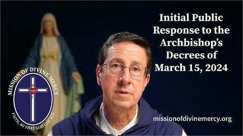 Initial Public Response to the Archbishopʼs Decrees of March 15, 2024