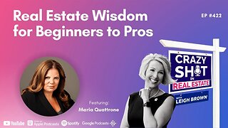 Real Estate Wisdom for Beginners to Pros with Maria Quattrone