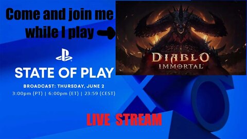 LIVE STREAMING Diablo Immortal and Sony State of play come chill with me