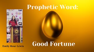 Prophetic Word & Dream: Good Fortune