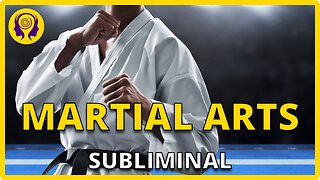 ★MARTIAL ARTS★ Become An Unbeatable Fighter! - SUBLIMINAL Visualization (Powerful) 🎧