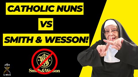 Smith & Wesson Under Fire: Catholic Nuns' Lawsuit Explained