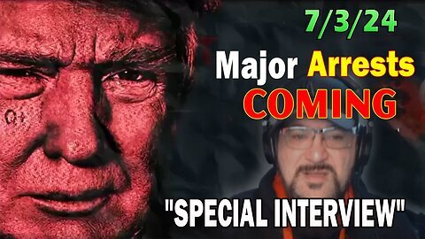 Major Decode Situation Update July 3- 'Major Arrests Coming- SPECIAL INTERVIEW'