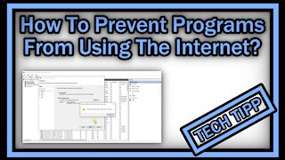 How To Prevent Any Program On Windows 10 To Send Or Receive Data To Or From The Internet?