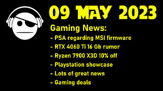Gaming News | PSA | RTX 4060 Ti | AMD | Playstation | Dead Rising | Deals | 09 MAY 2023