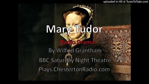 Mary Tudor - Wilfrid Grantham - BBC Saturday Night Theatre